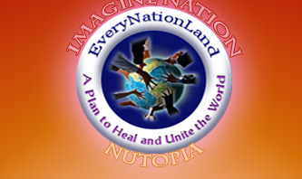 EveryNationLand is Nutopia - A Plan to Heal and Unite the World under One Flag 